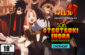 10h-30.09.2019:Khai mở máy chủ S06.Otsutsuki Indra