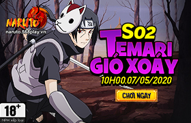 10h- 07.05.2020: Khai mở máy chủ S02.Temari Gió Xoáy