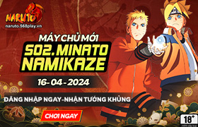 10h- 16.04.2024 : Khai mở máy chủ S02.Minato Namikaze