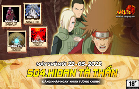 10h- 22.05.2022: Khai mở máy chủ S04. Hidan Tà Thần