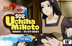 10h- 11.07.2021: Khai mở máy chủ S02.Uchiha Mikoto