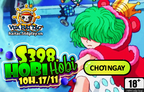 [Vua Hải Tặc]10h ngày 17/11: Ra mắt máy chủ S398 - Hobi Hobi