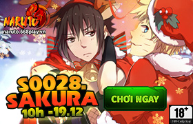 [Naruto]10h ngày 19/12 : Ra mắt máy chủ S0028.Sakura