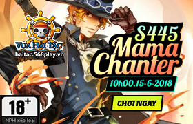 10h - 15/06/2018 : Ra mắt máy chủ S445 MAMA CHANTER