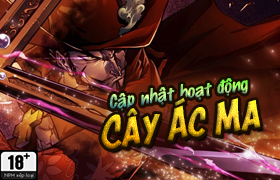 Cập Nhật Hoạt Động Cây Ác Ma