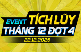 Event Tích Lũy Tháng 12.2025 - Đợt 4