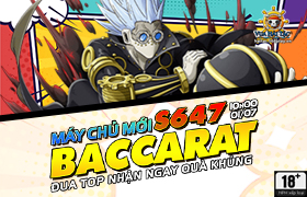 10h - 01.07: Ra mắt máy chủ S647.Baccarat