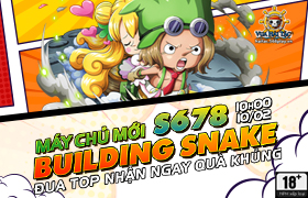 10h - 10.02: Ra mắt máy chủ S678.Building Snake