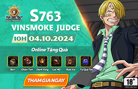 10h - 04.10: Ra mắt máy chủ S763.Vinsmoke Judge