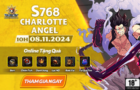 10h - 08.11: Ra mắt máy chủ S768.Charlotte Angel