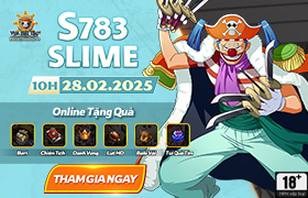 10h - 28.02: Ra mắt máy chủ S783.Slime