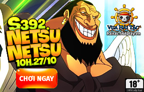 10h ngày 27/10: Ra mắt máy chủ S392 -NETSU NETSU