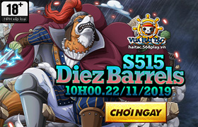 10h - 22.11 : Ra mắt máy chủ S515.Diez Barrels