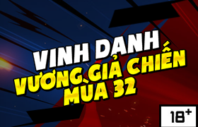 Vinh Danh Vương Giả Chiến 32