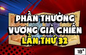 Phần Thưởng Vương Giả Chiến Lần Thứ 32