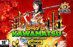 10h - 31/01/2019 : Ra mắt máy chủ S475 Kawamatsu