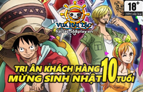 Tri Ân Khách Hàng Mừng Sinh Nhật 10 Tuổi