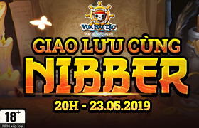 20h 23/05 : Giao Lưu Cùng Nibber