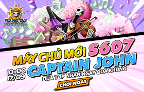 10h - 17.09: Ra mắt máy chủ S607 Captain John