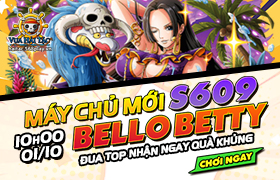 10h - 01.10: Ra mắt máy chủ S609 Bello Betty