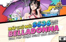 10h - 15.04: Ra mắt máy chủ S636.Belladonna