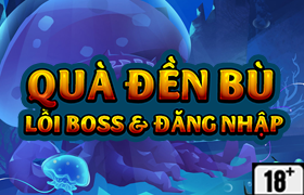 Quà đền bù lỗi boss và đăng nhập