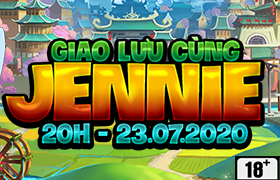 20h 23/07 : Giao Lưu Cùng JENNIE