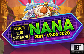 20h 19/06 : Giao Lưu Cùng NANA