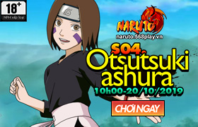 10h-20.10.2019: Khai mở máy chủ S04.Otsutsuki Ashura
