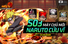 10h - 13.09.2026 : Khai mở máy chủ S03.Naruto Cửu Vĩ