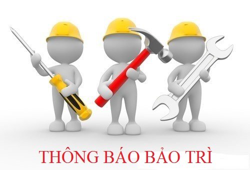 Thông báo bảo trì nâng cấp hệ thống