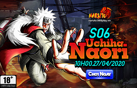 [NRT] 10h- 27.04.2020: Khai mở máy chủ S06.Uchiha Naori