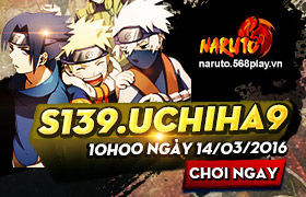 [Naruto]Khai mở máy chủ S139 - Uchiha9