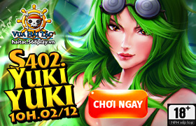 [Vua Hải Tặc]10h ngày 26/11: Ra mắt máy chủ S402 - Yuki Yuki