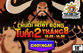 [Vua Hải Tặc] Hoạt động đợt 2 tháng 8