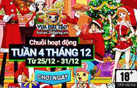 [Vua Hải Tặc] Hoạt động Tuần 4 tháng 12