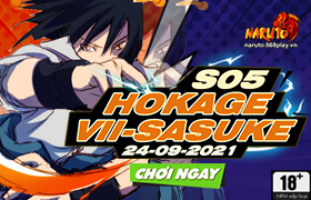 [NRT] 10h- 24.09.2021: Khai mở máy chủ S05.Hokage VII- Sasuke