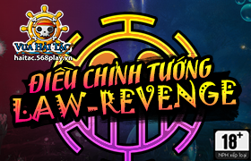 [VHT] Điều Chỉnh Tướng Law-Revenge