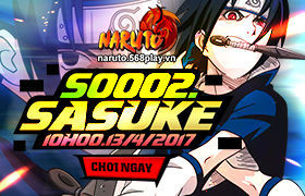 [Naruto] Ngày 13/04/2017 mở server mới S0002.SaSuKe