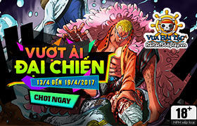 [Vua Hải Tặc] Vượt Ải Đại Chiến Lần Thứ 15