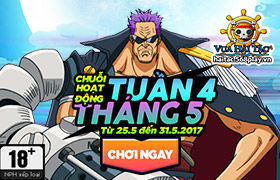 [Vua Hải Tặc] Hoạt động đợt 4 tháng 5