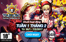 [Vua Hải Tặc] Hoạt động Tuần 1 tháng 02