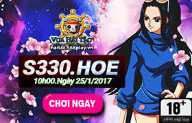 [Vua Hải Tặc] 10h00 ngày 19/01: Ra mắt máy chủ S330 - HOE