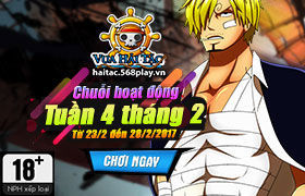 [Vua Hải Tặc] Hoạt động Tuần 4 tháng 02