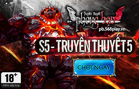 [Truyền Thuyết Phong Bạo] Ra mắt máy S5 - Truyền Thuyết 5