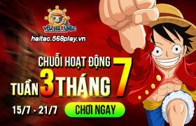 [Vua Hải Tặc] Hoạt động Tuần 3 tháng 7