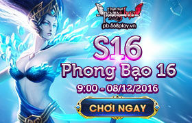 [Truyền Thuyết Phong Bạo] Ra mắt máy chủ mới S16 - Phong Bạo 16