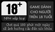 Game dành cho người trên 18 tuổi