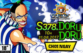 [Vua Hải Tặc] 10h00 ngày 31/08: Ra mắt máy chủ S378 - Doru Doru