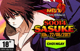 [Naruto]10h ngày 22/06 : Ra mắt máy chủ S0014 - Sasuke